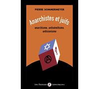 Anarchistes et juifs: Anarchisme, antisémitisme, antisionisme