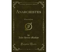 Anarchistes: Mœurs du Jour (Classic Reprint)
