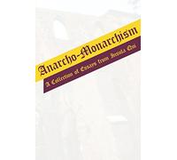 Anarcho-Monarchism: A Collection of Essays from Insula Qui