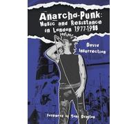 Anarcho-Punk: Music and Resistance in London 1977-1988