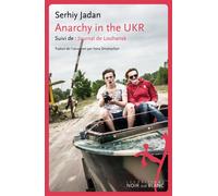 Anarchy In The Ukr - Suivi De : Journal De Louhansk