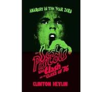 Anarchy in the Year Zero: The Sex Pistols, the Clash and the Class of '76 - [Version Originale] Inconnu (Auteur)