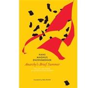 Anarchys Brief Summer by Hans Magnus Enzensberger Hans Magnus Enzensberger (Auteur)