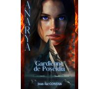 ANARYA, gardienne de Poséidia: Fiction fantastique : des aventuriers en quête de vérité sur l'Atlantide au cœur de la seconde guerre mondiale