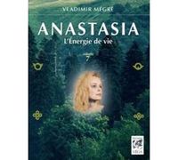 Anastasia, l'énergie de la vie - volume 7 Vladimir Mégré (Auteur), Marie-Claude Boric (Traduction)