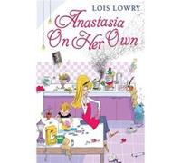 Anastasia On Her Own (Anastasia Krupnik Story) (Paperback) Lois Lowry, (Auteur)