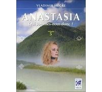 Anastasia, qui sommes-nous donc ? - volume 5