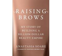 Anastasia Soare Raising Brows (Relié)
