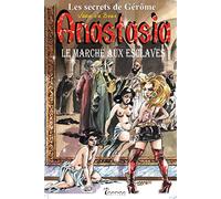 Anastasia Tome 1 le Marché aux Esclaves