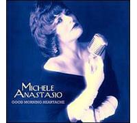 Anastasio, Michele - Good Morning Heartache