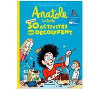 Anatole Latuile présente 30 activités qui décoiffent