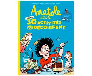 Anatole Latuile présente 30 activités qui décoiffent