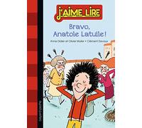 Anatole Latuile, Tome 01: Bravo, Anatole Latuile !