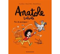 Anatole Latuile, Tome 06 Pas de panique ! - Anne Didier - Bd Kids - broché - Bande dessinée jeunesse