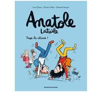 Anatole Latuile - Tome 11 - Trop La Classe !