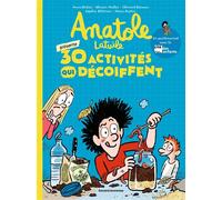 Anatole présente : 30 activités qui décoiffent ! - Anne Didier - Bd Kids - broché - Document jeunesse