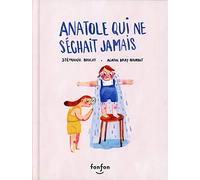 Anatole Qui Ne Sechait Jamais