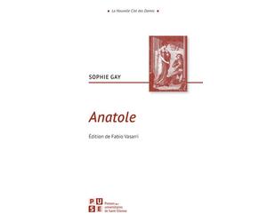 Anatole - Sophie Gay - Publ.de St-Etienne - broché - Roman