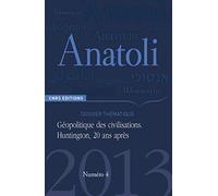 Anatoli 4 - Géopolitique des civilisations. Huntington, 20 ans après