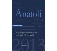 Anatoli N° 4, Automne 2013 - Géopolitique Des Civilisations - Huntington, 20 Ans Après