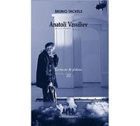 Anatoli Vassiliev Tome 3 Ecrivains de plateau - Bruno Tackels - Solitaires Intempestifs - broché - Etude