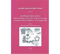 Anatolian Iron Ages 6, Ancient Near Eastern Studies, 20 Altan Cilingiroglu (Auteur)