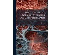 Anatomã-A De Las Formas Exteriores Del Cuerpo Humano