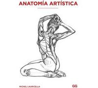 Michel Lauricella – Anatomía artística/ Artistic Anatomy – Gustavo Gili, SL