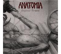 Anatomia - Corporeal Torment [Import]
