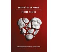 ANATOMÍA DE LA PAREJA, PERROS Y GATOS