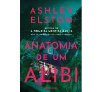 Anatomia de Um Álibi - Ashley Elston - Editorial Presença - ebook (ePub) - Livre