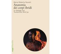 Anatomia dei corpi ibridi. In dialogo con Tsukamoto Shin’ya