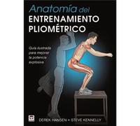 Anatomía Del Entrenamiento PliomTrico Hansen, Derek, Kennelly, Steve (Auteur)