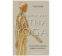 Anatomía Del Hatha Yoga : Un Manual Para Estudiantes, Profesores Y Practicantes