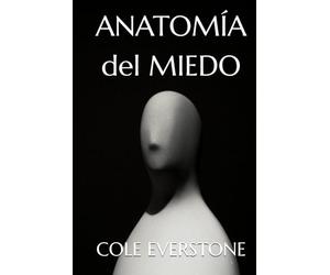 ANATOMÍA DEL MIEDO