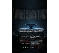 ANATOMÍA DEL SECRETO: Élites, legados y el deber de la memoria