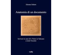 Anatomia Di Un Documento: Scrivere Le Case Di S. Pietro in Vaticano a Meta Trecento