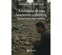 Anatomia di una coscienza collettiva: Il tempo della responsabilità