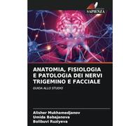 ANATOMIA, FISIOLOGIA E PATOLOGIA DEI NERVI TRIGEMINO E FACCIALE: GUIDA ALLO STUDIO