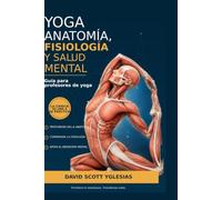 Anatomía, Fisiología y Salud Mental del Yoga