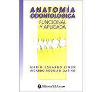 Anatomia odontologica / Dental Anatomy: Funcional y aplicada / Functional and Applied