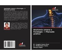 Anatomia Umana E Fisiologia - I Manuale Pratico