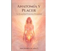 Anatomía y Placer: La Sexualidad Femenina Desnudada