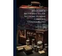 Anatomica Methodus, Seu De Sectione Humani Corporis Contemplatio