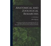 Anatomical And Zoological Researches: Comprising An Account Of The Zoological Results Of The Two Expeditions To Western Yunnan In 1868 And 1875; And A
