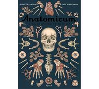 Anatomicum. Il grande libro del corpo umano. Ediz. a colori