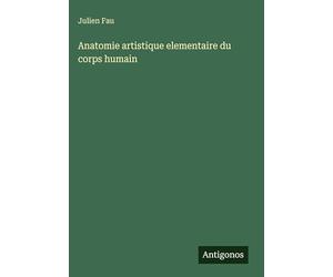 Anatomie artistique elementaire du corps humain