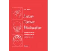 Anatomie Céphalique Téléradiographique Norma lateralis, norma frontalis, norma axialis - Pierre E. Vion - Edp Sante-Parresia - broché - Manuel