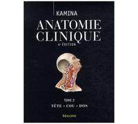 Anatomie Clinique - Tome 2, Tête, Cou, Dos
