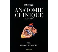 Anatomie clinique. Tome 3: thorax, abdomen, 4e ed.